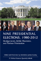 NINE PRESIDENTIAL ELECTIONS, 1980–2012:
Dealignments, Brittle Mandates, and Partisan Polarization