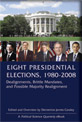 EIGHT PRESIDENTIAL ELECTIONS, 1980–2008:
Dealignments, Brittle Mandates, and Possible Majority Realignment
